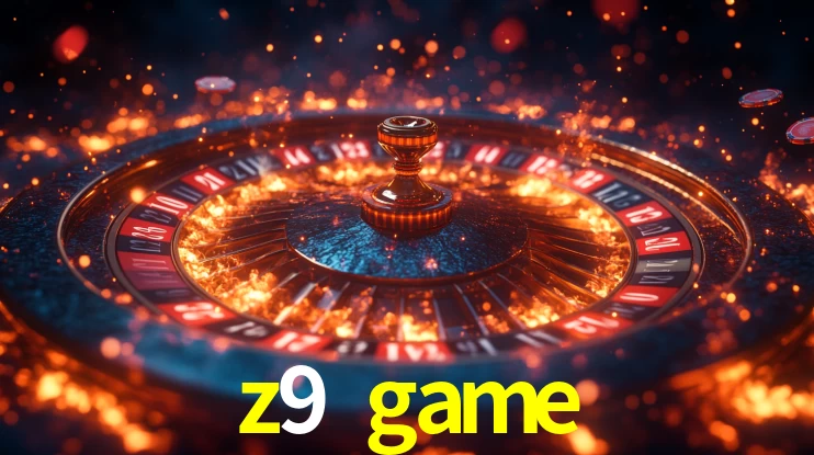 Explore as vantagens do z9 game: serviço profissional e confiabilidade